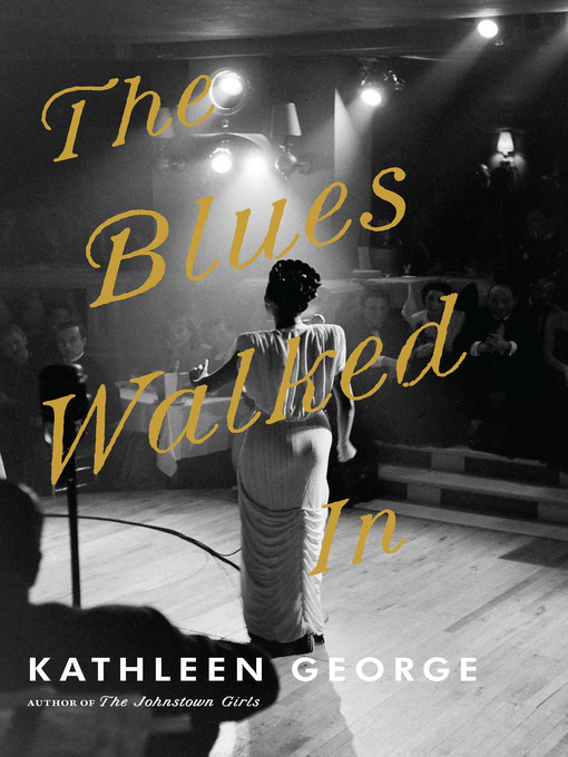 Title details for The Blues Walked In by Kathleen George - Available